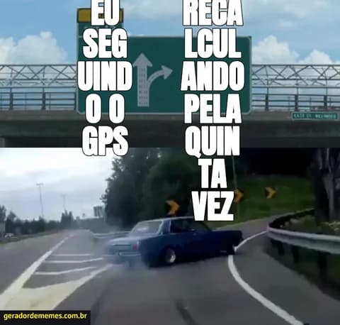 Meme criado a partir de Saída 12 à Esquerda