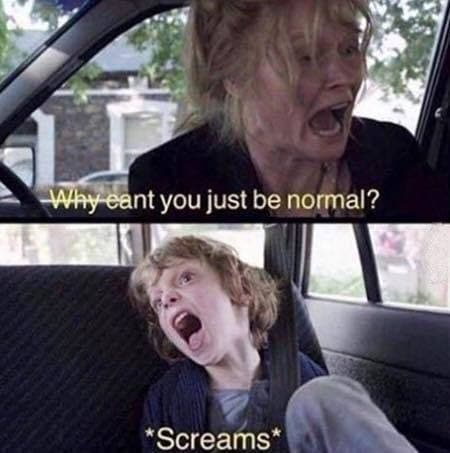 Por Que Você Não Pode Ser Normal?